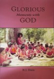 GLORIOUS MOMENTS WITH GOD
