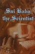 Sai Baba the Scientist