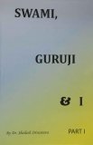 SWAMI GURUJI AND I Part 1