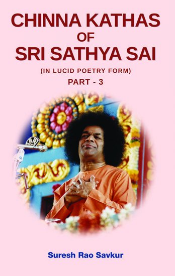 Chinna Kathas of Sri Sathya Sai Part 3(in lucid poetry form) - Click Image to Close