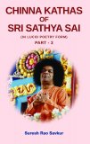 Chinna Kathas of Sri Sathya Sai Part 3(in lucid poetry form)