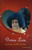 Divine Love - The Source, The Path, The Goal