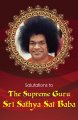 Salutations to Supreme Guru Sri Sathya Sai Baba