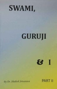 Swami, Guruji & I Part 2